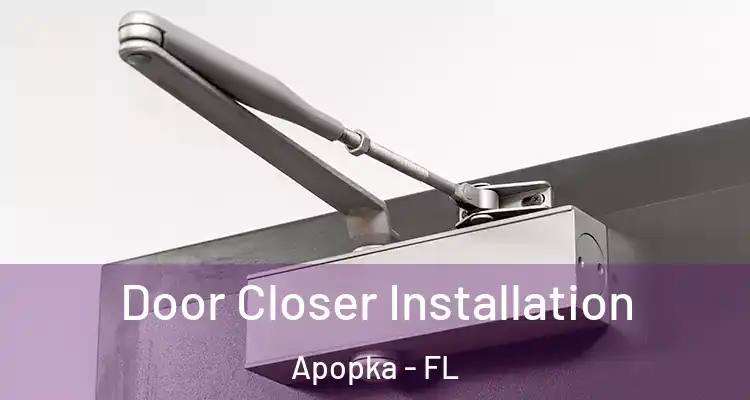 Door Closer Installation Apopka - FL