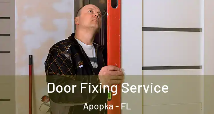 Door Fixing Service Apopka - FL