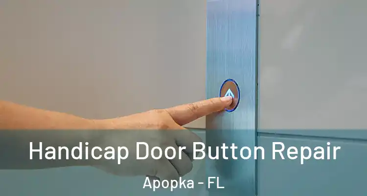 Handicap Door Button Repair Apopka - FL