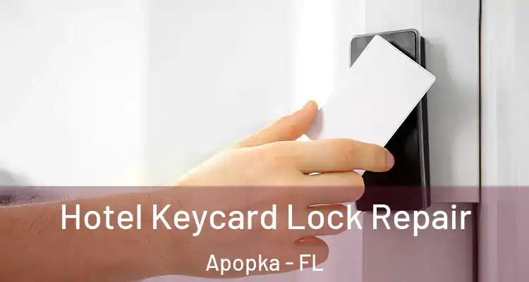 Hotel Keycard Lock Repair Apopka - FL
