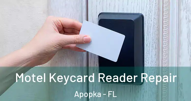 Motel Keycard Reader Repair Apopka - FL