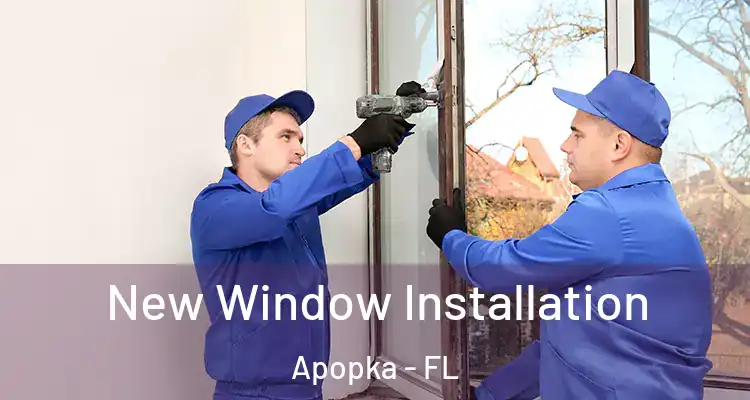 New Window Installation Apopka - FL
