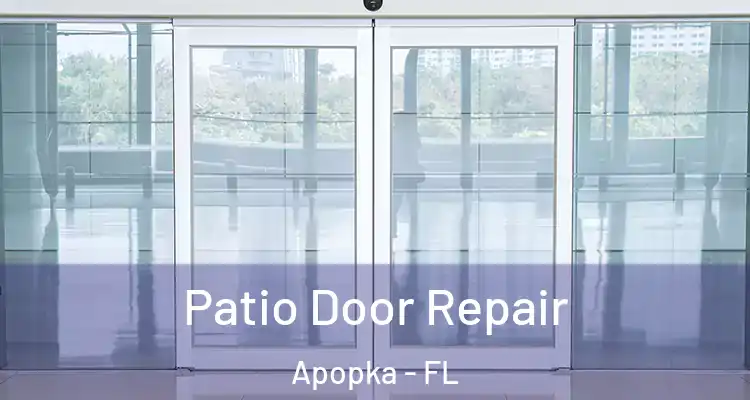 Patio Door Repair Apopka - FL