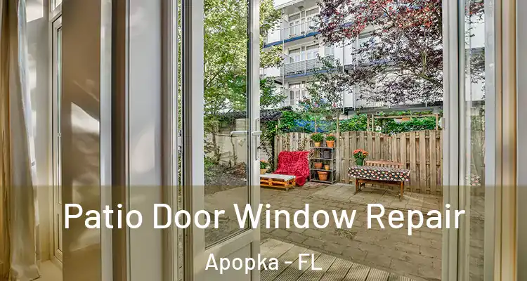 Patio Door Window Repair Apopka - FL