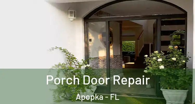 Porch Door Repair Apopka - FL