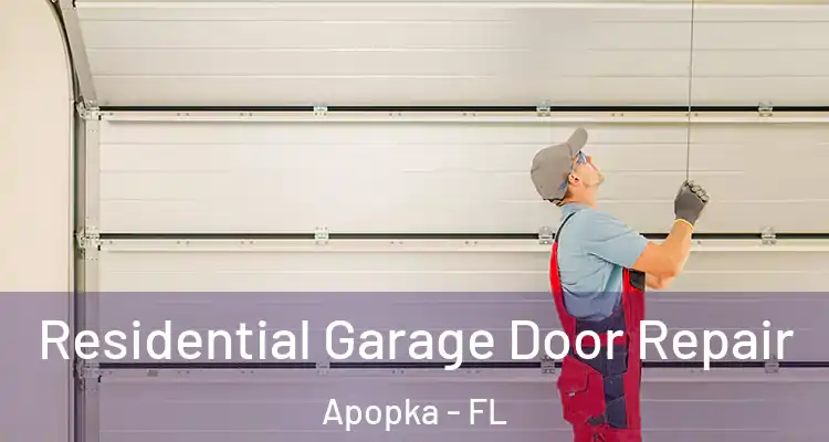 Residential Garage Door Repair Apopka - FL