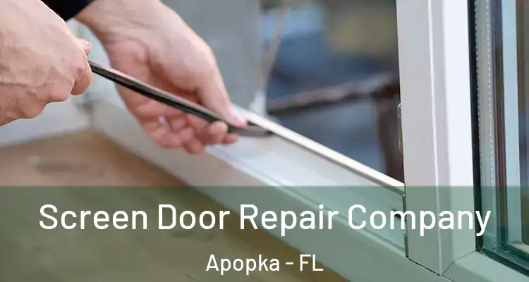 Screen Door Repair Company Apopka - FL