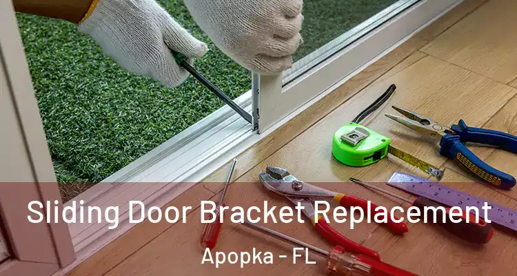 Sliding Door Bracket Replacement Apopka - FL