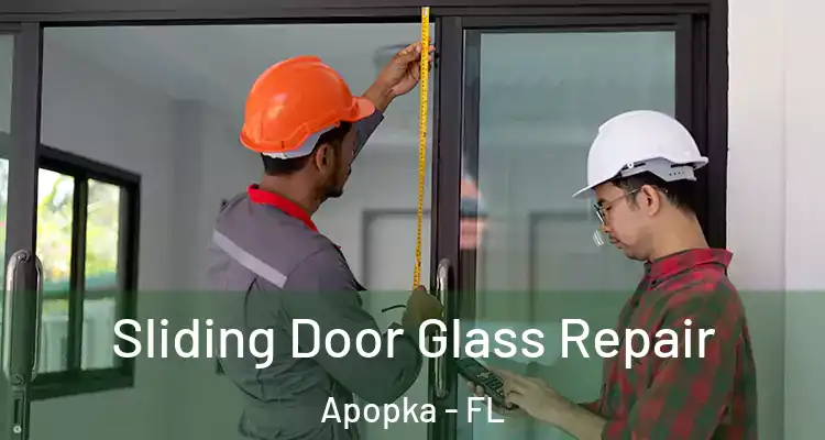 Sliding Door Glass Repair Apopka - FL