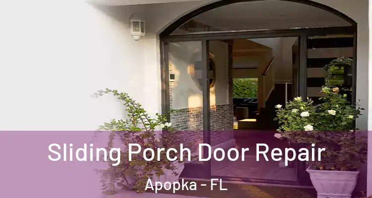 Sliding Porch Door Repair Apopka - FL